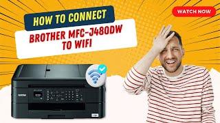 How to Connect Brother MFC-J480DW to WiFi?  Printer Tales