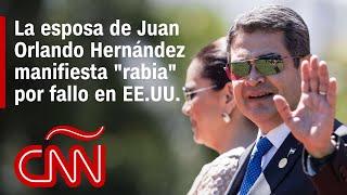 “Han ganado los narcotraficantes” dice la esposa de Juan Orlando Hernández tras sentencia en EE.UU.