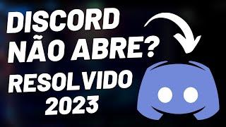 DISCORD NÃO ABRE? Resolvido 2023