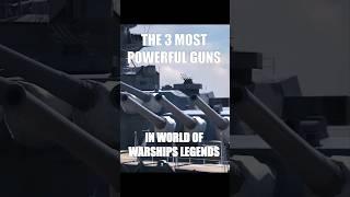 3 Most Powerful Guns in World of Warships Legends #shorts