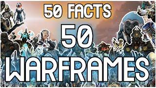 1 FACT or more for EVERY SINGLE WARFRAME