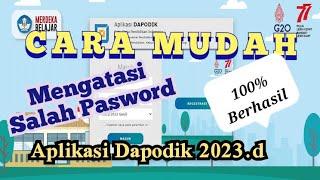 CARA MUDAH MENGATASI SALAH PASSWORD DI APLIKASI DAPODIK 2023.d