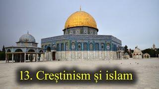 13. Creștinism și islam