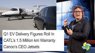 ecoTEC 317 - Q1 EV figures CATLs Massive Warranty Canons CEO Jetsets