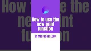 How to use the new print function in Microsoft Loop
