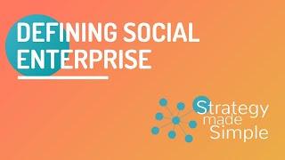 Defining Social Enterprise
