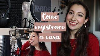 REGISTRARE UNA CANZONE - Che cosa serve per registrare a casa Home Studio Recording