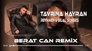 Reynmen & Bilal Sonses - Tavrına Hayran Berat Can Remix