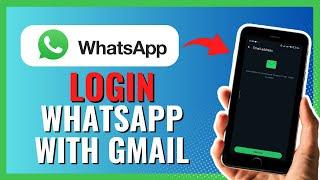 How to Login WhatsApp with Gmail 2024