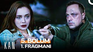 Kötü Kan 5. Bölüm 1. Fragmanı  Ben Babamın Kızıyım Kan Aynı Kan