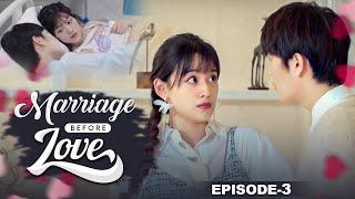 Marriage Before Love Part 3  Marriage First Then Fall in Love Hindi EP 3  New Chinese Hindi Drama