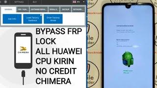 HOW TO REMOVE FRP LOCK AND HUAWEI ID ALL HUAWEI PHONES CPU KIRIN ONLY WITHOUT CREDIT CHIMERA TOOL