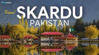 Skardu Pakistan Place to visit in Skardu Valley Gilgit Baltistan  4K Travel Video