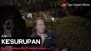 Kesurupan  Menurut Tigor Otadan