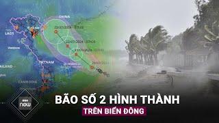 Áp thấp nhiệt đới đã mạnh thành bão số 2 biển Đông gió giật cấp 10 sóng cao 5m  VTC Now