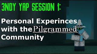 3ndy yap session Experiences Within the Pilgrammed Community