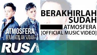 Atmosfera - Berakhirlah Sudah  Official Music Video