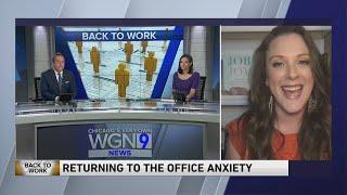 Feeling anxious to return to work? Heres what can help