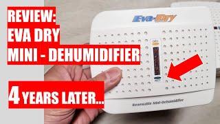 REVIEW EVA DRY MINI Dehumidifier - 4 YEARS LATER...