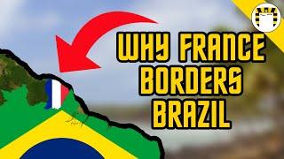 Why Does France Own Part of South America?