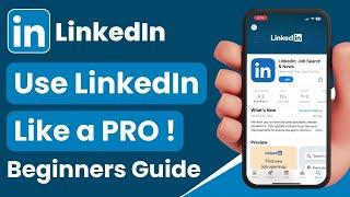 How to Use LinkedIn Like a Pro - Complete Beginners Guide  2024