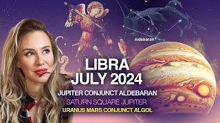 LIBRA JULY 2024. ABUNDANCE GATE UNLOCKED by Jupiter Conjunct Aldebaran - new life horizons.