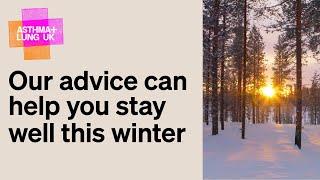 Our advice can help you stay well this winter  Asthma + Lung UK