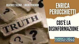 Cosè la Disinformazione - ENRICA PERUCCHIETTI