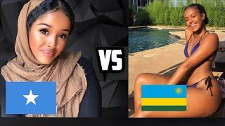 Somali Woman vs Rwandan Women  War Of Beauty