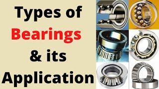 Types of bearings and its applications