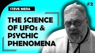 Steve Mera The Science of UFOs & Psychic Phenomena   Higher Strangeness Podcast Ep2
