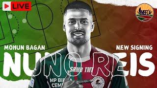 MBFT LIVE ।। মোহনবাগানের সপ্তম বিদেশি নুনো রেইস । Nuno Reis joins Mohun Bagan as 7th Foreigner । #47