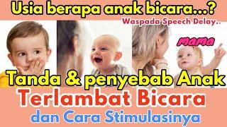 Tanda anak lambat bicara usia berapa anak bisa bicara & cara stimulai bicara anak