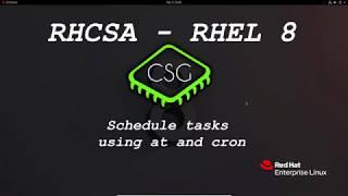 RHCSA RHEL 8 - Schedule tasks using at and cron