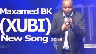 Maxamed BK XUBI Best Love Song Live 2016