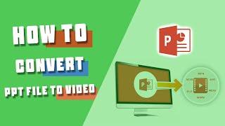 how to convert ppt file to video  how to convert ppt file to mp4 video