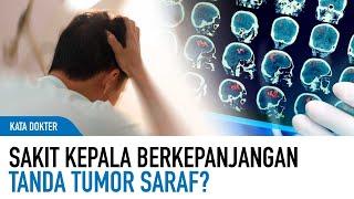 Waspada Gejala Tumor Saraf Sakit Kepala Khas Yang Berkepanjangan  Kata Dokter