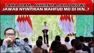 HABIS KESABARAN AKHIRNYA PAK JOKOWI JAWAB TELAK AROGANSI MAHFUD MD DIHADAPAN INVESTOR IKN..??