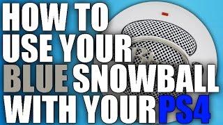 How To Use Your Blue Snowball With Your PS4 Guide