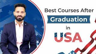 Best Courses After Graduation in USA