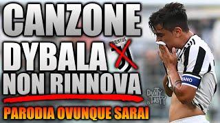 CANZONE DYBALA NON RINNOVA  Parodia Irama - Ovunque Sarai - DusTy