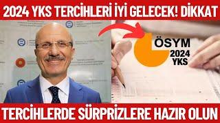 2024YKS Tercihleri İYİ gelecek Sürprizlere hazırlıklı olun Tercihler nasıl olacak?