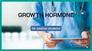 Growth Hormone Somatotropin for Medical Students  + NOTES