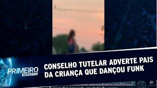 Conselho Tutelar adverte pais da menina filmada dançando funk  Primeiro Impacto 270820