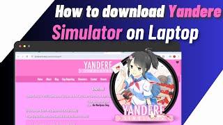 How To Install Yandere Simulator On PCLaptop 2024  Download Yandere Simulator