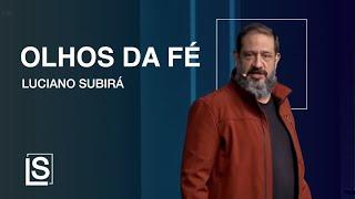 Luciano Subirá - OLHOS DE FÉ