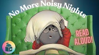 No More Noisy Nights - Kids Book Bedtime Read Aloud