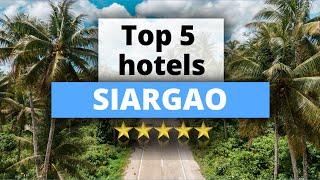 Top 5 Hotels in Siargao Best Hotel Recommendations