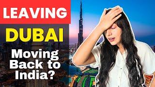 Moving back to India Reason for not posting any content #dubailife