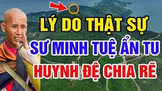  Tiết Lộ Lý Do Thật Sự SƯ MINH TUỆ ẨN TU Mất Tích Trên ĐẤT HUẾ 70 Huynh Đệ Mỗi Người 1 Ngả